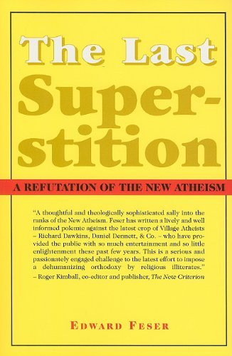 Cover for Edward Feser · The Last Superstition – A Refutation of the New Atheism (Pocketbok) [First Edition, New Edition, Pb edition] (2010)