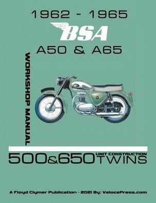 Cover for Floyd Clymer · 1962-1965 BSA A50 &amp; A65 Factory Workshop Manual Unit-Construction Twins (Pocketbok) (2021)