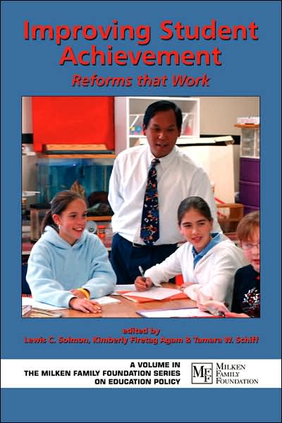 Improving Student Achievement: Reforms That Work (Milken Family Foundation Series on Education Policy) - Lewis C. Solmon - Books - Information Age Publishing - 9781593113520 - September 5, 2000