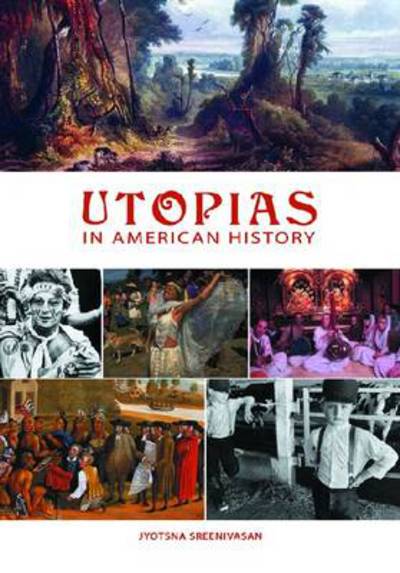 Cover for Jyotsna Sreenivasan · Utopias in American History (Hardcover Book) (2008)