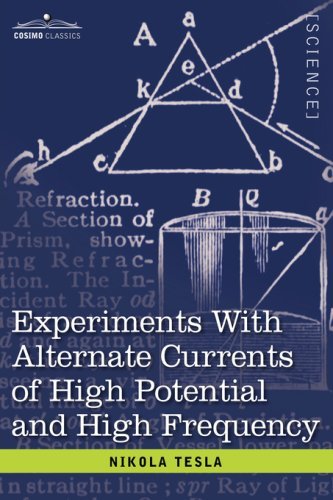 Cover for Nikola Tesla · Experiments with Alternate Currents of High Potential and High Frequency (Hardcover bog) (2007)