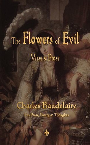 Cover for Charles P Baudelaire · The Flowers of Evil (Paperback Book) (2010)