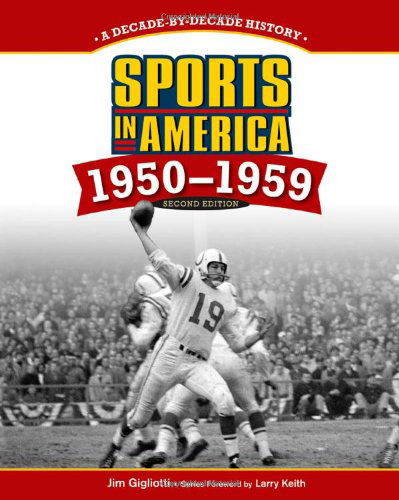 Cover for Jim Gigliotti · SPORTS IN AMERICA: 1950 TO 1959, 2ND EDITION - Sports in America: Decade by Decade (Hardcover Book) [2nd Ed. edition] (2010)