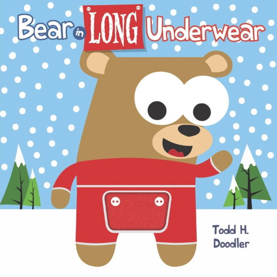 Bear in Long Underwear - Doodler Todd H. Doodler - Książki - Blue Apple Books - 9781609056520 - 11 października 2011