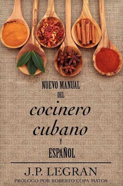 Nuevo Manual Del Cocinero Cubano Y Español - J. P. Legran - Libros - Light Messages - 9781611530520 - 3 de enero de 2013