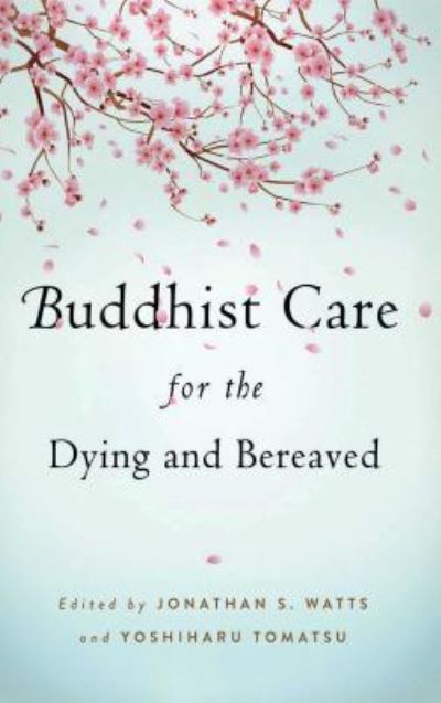 Cover for Jonathan S. Watts · Buddhist Care for the Dying and Bereaved: Global Perspectives (Paperback Book) (2012)