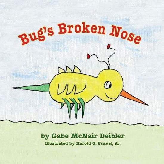 Cover for Gabe McNair Deibler · Bug's Broken Nose (Paperback Book) (2017)