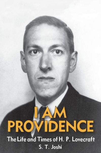 Cover for Author S T Joshi · I Am Providence: The Life and Times of H. P. Lovecraft, Volume 2 (Paperback Bog) [Abridged edition] (2013)