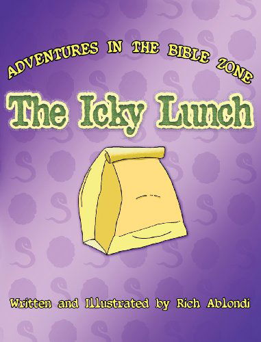 Cover for Rich Ablondi · The Icky Lunch (Hardcover Book) (2012)