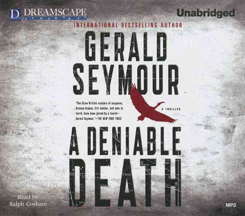 Cover for Gerald Seymour · A Deniable Death (MP3-CD) [Unabridged edition] (2013)