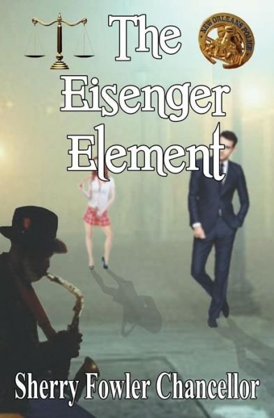Cover for Sherry Fowler Chancellor · The Eisenger Element (Paperback Book) (2015)