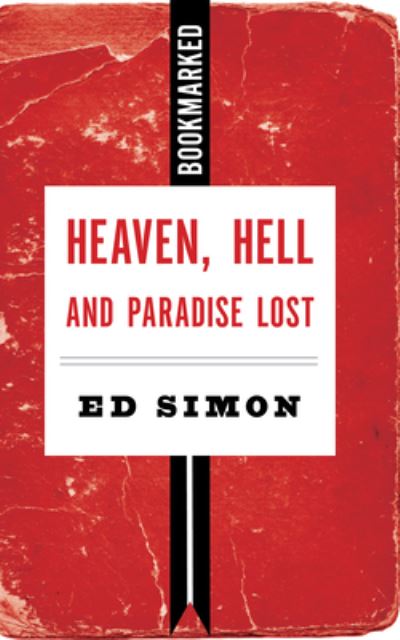 Cover for Ed Simon · Heaven, Hell and Paradise Lost: Bookmarked (Paperback Book) (2023)