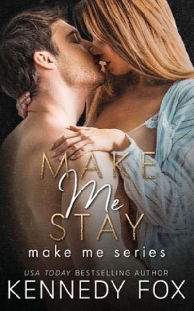 Cover for Kennedy Fox · Make Me Stay (Paperback Book) (2021)
