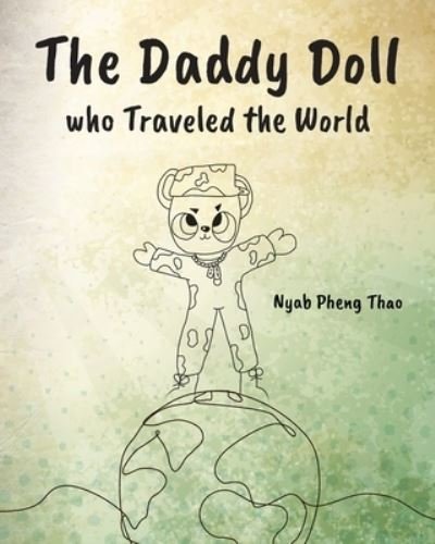 Cover for Nyab Pheng Thao · The Daddy Doll who Traveled the World (Pocketbok) (2021)