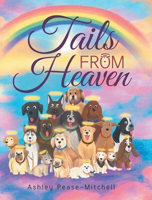 Cover for Pease-Mitchell Ashley Pease-Mitchell · Tails From Heaven (Hardcover Book) (2022)