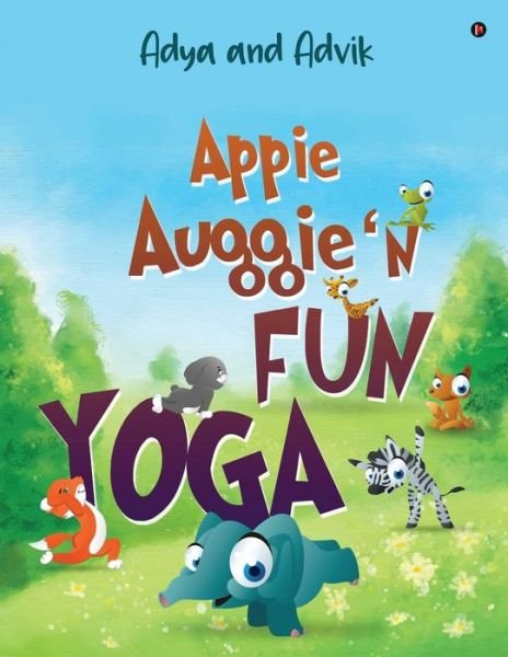 Cover for Adya and Advik · Appie Auggie 'N Fun Yoga (Book) (2021)