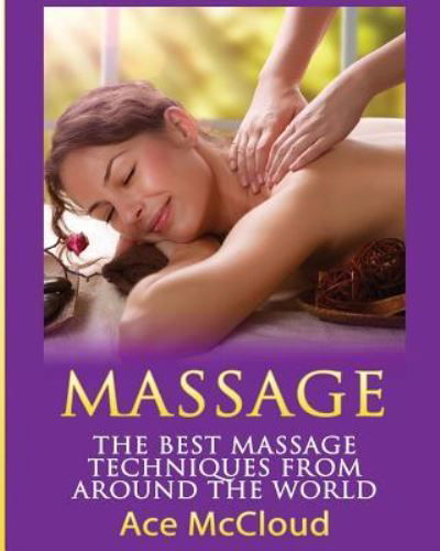 Massage - Ace McCloud - Kirjat - Pro Mastery Publishing - 9781640480520 - lauantai 18. maaliskuuta 2017