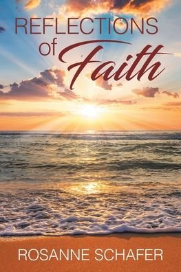 Cover for Rosanne Schafer · Reflections of Faith (Paperback Book) (2020)