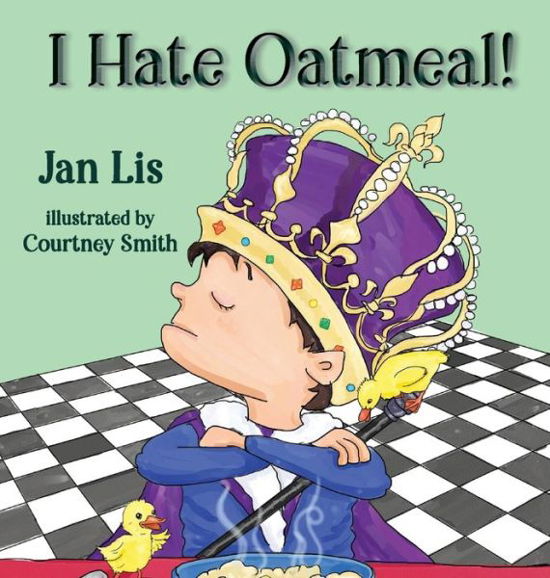 Cover for Jan Lis · I Hate Oatmeal (Hardcover Book) (2020)