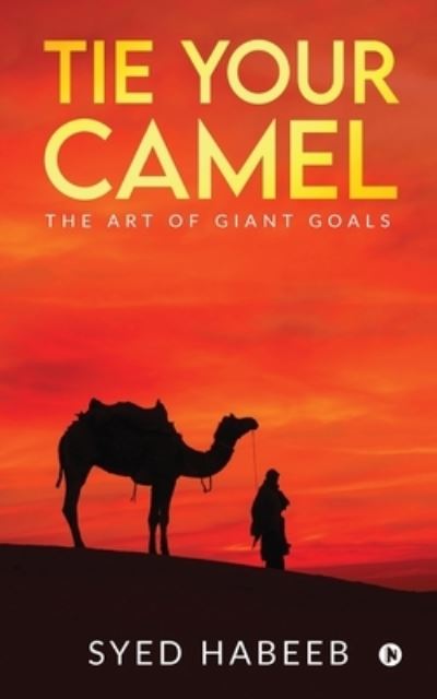 Cover for Syed Habeeb · Tie Your Camel (Paperback Book) (2021)