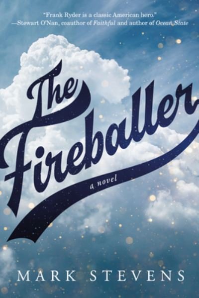 Cover for Mark Stevens · The Fireballer: A Novel (Gebundenes Buch) (2023)