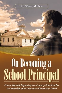 Cover for G Wayne Mosher · On Becoming a School Principal (Paperback Book) (2021)