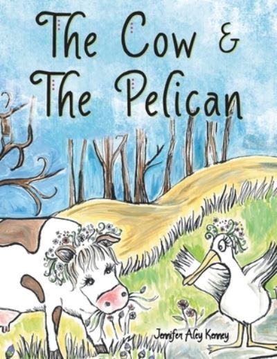 Cover for Jennifer Aley Kenney · The Cow &amp; the Pelican (Paperback Book) (2022)