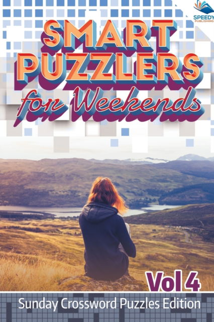 Cover for Speedy Publishing LLC · Smart Puzzlers for Weekends Vol 4: Sunday Crossword Puzzles Edition (Paperback Bog) (2015)