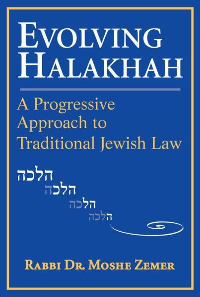 Cover for Rabbi Dr. Moshe Zemer · Evolving Halakhah: A Progressive Approach to Traditional Jewish Law (Hardcover Book) (2003)