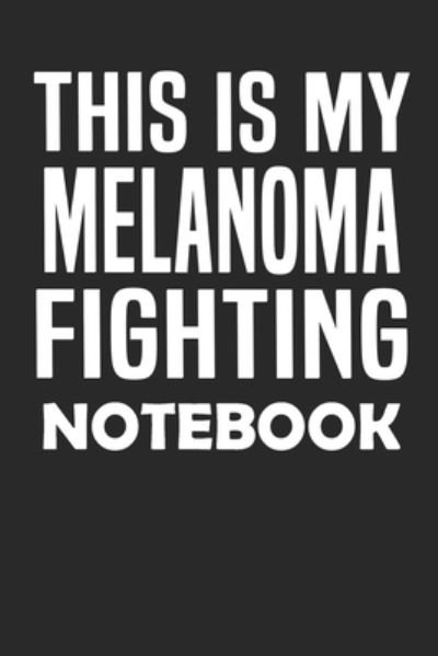 Cover for Black Warrior · This Is My Melanoma Fighting Notebook (Taschenbuch) (2019)