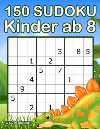 Cover for Kota Morinishi · 150 Sudoku Kinder ab 8 (Pocketbok) (2019)