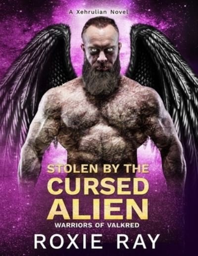 Stolen By The Cursed Alien - Roxie Ray - Bücher - Independently Published - 9781705974520 - 6. November 2019