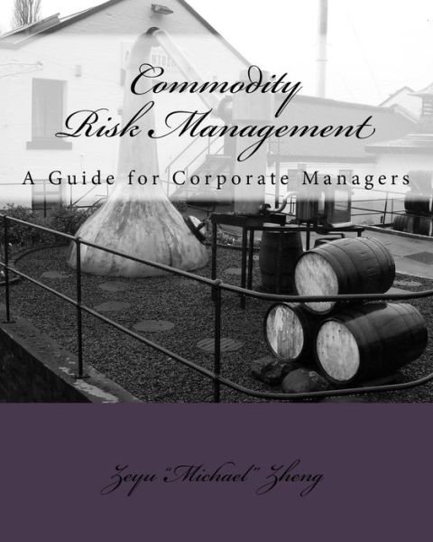 Cover for Zeyu Zheng · Commodity Risk Management (Paperback Book) (2018)