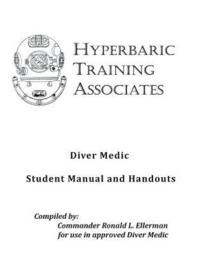 Cover for Cmdr Ronald L Ellerman Ret · Diver Medic Student Manual &amp; Handouts (Paperback Bog) (2018)
