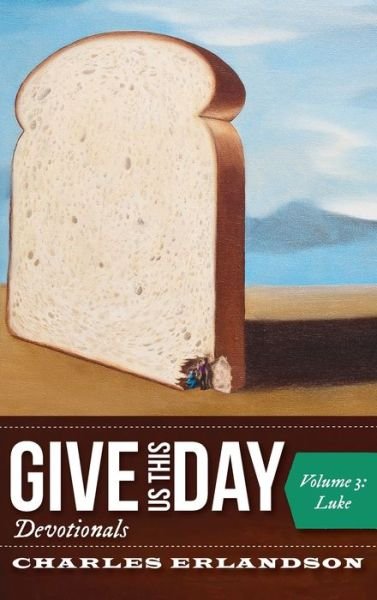 Cover for Charles Erlandson · Give Us This Day Devotionals, Volume 3 (Hardcover Book) (2021)