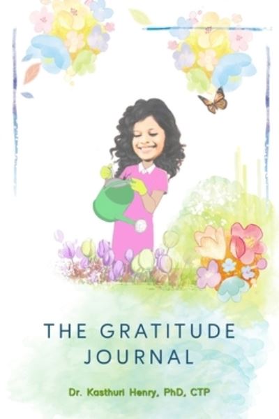 Cover for Kasthuri Henry · The Gratitude Journal (Paperback Book) (2021)