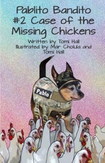 Cover for Tomi Hall · Pablito Bandito #2 the Case of the Missing Chickens (Paperback Book) (2021)