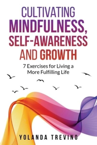 Cover for Yolanda Trevino · Cultivating Mindfulness, Self-Awareness and Growth (Book) (2023)