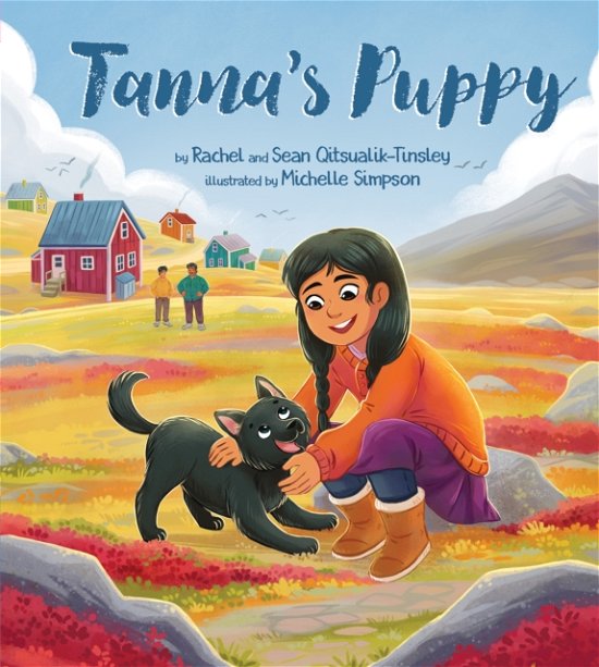 Cover for Rachel Qitsualik-Tinsley · Tanna's Puppy - Tanna's Animals (Hardcover Book) (2025)