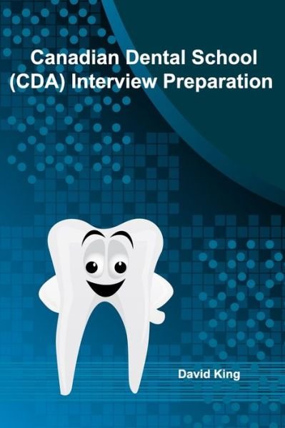 Canadian Dental School  Interview Preparation - David King - Bøger - Maximello Publishers - 9781777001520 - 24. oktober 2019