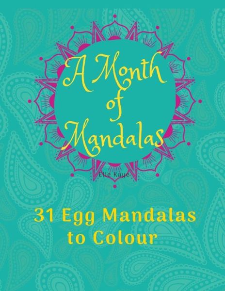 Cover for Elle Kaye · A Month of Mandalas - 31 Eggs to Colour (Paperback Book) (2021)