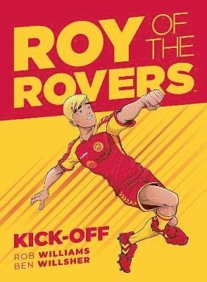 Cover for Rob Williams · Roy of the Rovers: Kick-Off - A Roy of the Rovers Graphic Novel (Hardcover Book) (2018)