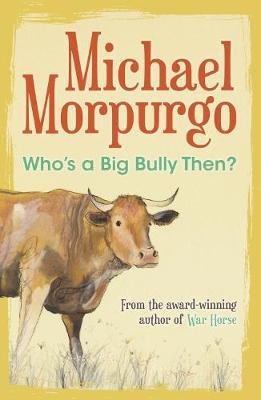 Cover for Michael Morpurgo · Who's a Big Bully Then? (Paperback Book) [4 New edition] (2018)