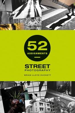 Cover for Brian Lloyd-Duckett · 52 Assignments: Street Photography - 52 Assignments (Hardcover bog) [None edition] (2018)