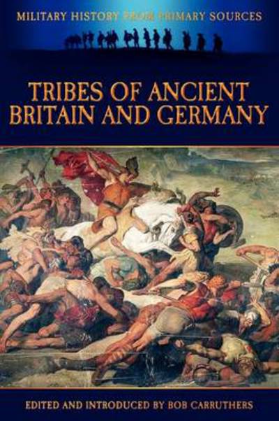 Tribes of Ancient Britain and Germany - Cornelius Tacitus - Książki - Bookzine Company Ltd - 9781781581520 - 4 lipca 2012