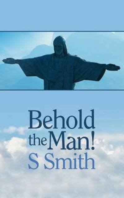 Cover for Sheila Smith · Behold the Man (Paperback Book) (2013)
