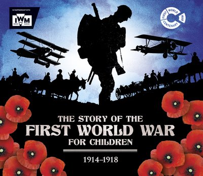 Cover for John Malam · The Story of the First World War for Children (1914-1918): In association with the Imperial War Museum (Pocketbok) (2018)