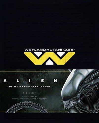 Cover for S.D. Perry · Alien: The Weyland Yutani Report (Hardcover bog) (2016)