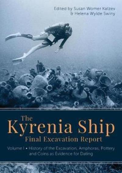 Cover for Susan W Katsev · The Kyrenia Ship Final Excavation Report, Volume I: History of the Excavation, Amphoras, Ceramics, Coins and Evidence for Dating - The Kyrenia Ship Final Excavation Report (Gebundenes Buch) (2022)