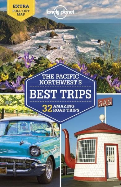 Cover for Lonely Planet · Lonely Planet Best Trips: The Pacific Northwest's Best Trips: 32 Amazing Road Trips (Sewn Spine Book) (2020)